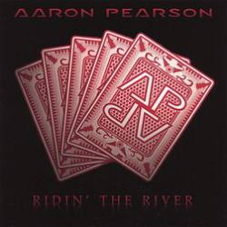 Aaron Pearson : Ridin' the River